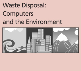Waste Disposal: Computers and the Environment